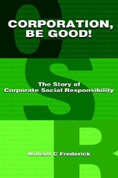 Paperback Corporation Be Good! the Story of Corporate Social Responsibility Book
