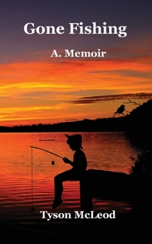 Gone Fishing: A Memoir