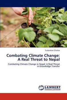 Paperback Combating Climate Change: A Real Threat to Nepal Book