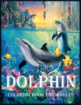 Dolphin: A Coloring Book for Stress Relief and Relaxation