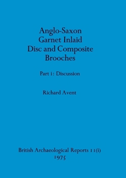 Paperback Anglo-Saxon Garnet Inlaid Disc and Composite Brooches part i Book