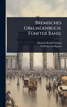Hardcover Bremisches Urkundenbuch. FÃ1/4nfter Band. [German] Book