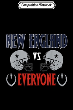 Paperback Composition Notebook: New England Vs Everyone Funny Sport Lover Football Baseball Journal/Notebook Blank Lined Ruled 6x9 100 Pages Book