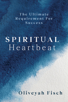 Paperback Spiritual Heartbeat: The Ultimate Requirement for Success Book
