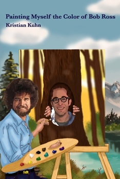 Paperback Painting Myself the Color of Bob Ross Book