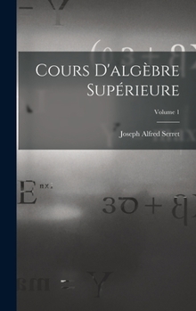 Hardcover Cours D'algèbre Supérieure; Volume 1 [French] Book