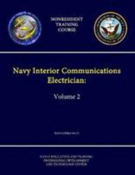 Paperback Navy Interior Communications Electrician: Volume 2 - NAVEDTRA 14121 - (Nonresident Training Course) Book