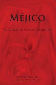 Paperback Mejico: The Conquest of an Ancient Civilization Book