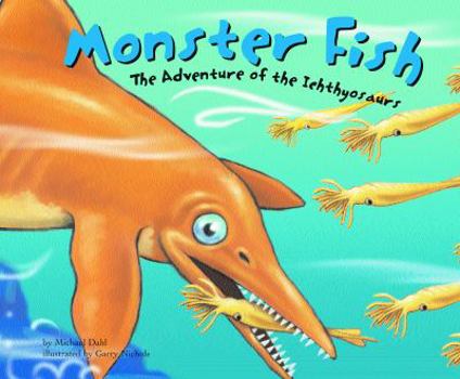 Hardcover Monster Fish: The Adventure of the Ichthyosaurs Book