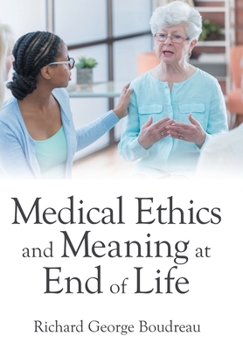Hardcover Medical Ethics and Meaning at End of Life Book