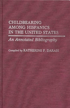 Hardcover Childbearing Among Hispanics in the United States: An Annotated Bibliography Book
