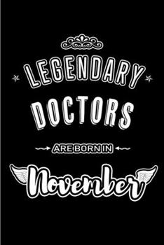 Paperback Legendary Doctors are born in November: Blank Lined Journal Notebooks Diary as Appreciation, Birthday, Welcome, Farewell, Thank You, Christmas, Gradua Book