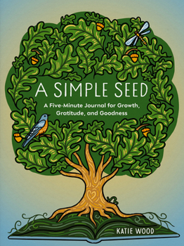 Paperback A Simple Seed: A Five-Minute Journal for Growth, Gratitude, and Goodness Book