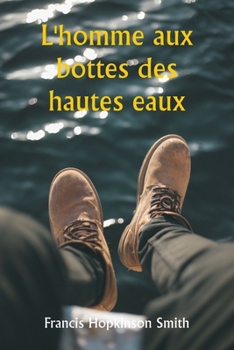 Paperback L'homme aux bottes des hautes eaux [French] Book