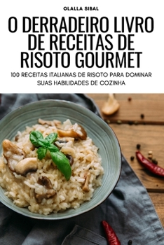 Paperback O Derradeiro Livro de Receitas de Risoto Gourmet [Portuguese] Book