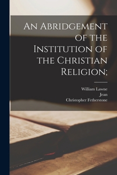 Paperback An Abridgement of the Institution of the Christian Religion; Book