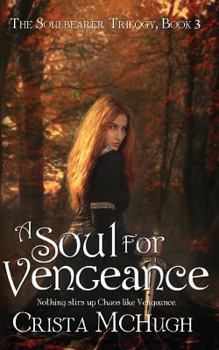 A Soul For Vengeance - Book #3 of the Soulbearer