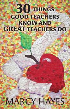 Paperback 30 Things Good Teachers Know and Great Teachers Do Book