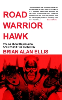 Paperback Road Warrior Hawk: Poems about Depression, Anxiety and Pop Culture Book