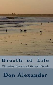 Paperback Breath of Life: Choosing Between Life and Death Book