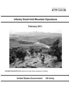 Paperback Army Tactics Techniques Procedures ATTP 3-21.50 Infantry Small-Unit Mountain Operations February 2011 Book