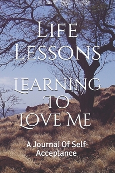 Paperback Learning To Love Me: A Journal Of Self-Acceptance Book