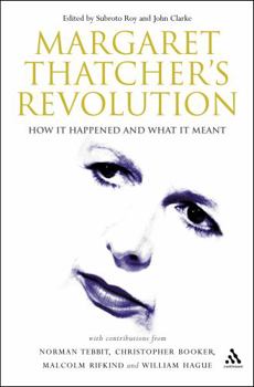 Hardcover Margaret Thatcher's Revolution: How It Happened and What It Meant Book