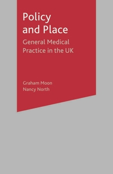 Paperback Policy and Place: General Medical Practice in the UK Book