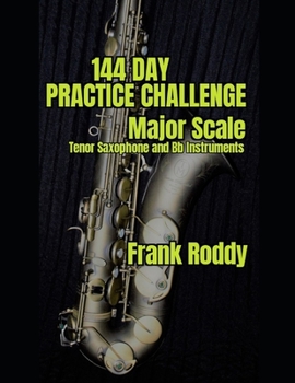 Paperback 144 Day Practice Challenge: Major Scales: Tenor Saxophone Book