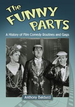 Paperback The Funny Parts: A History of Film Comedy Routines and Gags Book