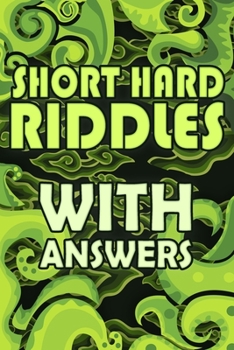Paperback Short Hard Riddles with Answers: A Funny and Tricky Book of Riddles Book
