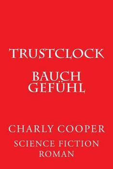 Paperback TRUSTcLOCK: Bauchgefühl [German] Book