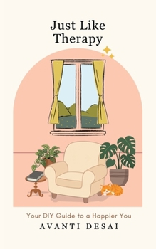 Just Like Therapy: Your DIY Guide To A Happier You