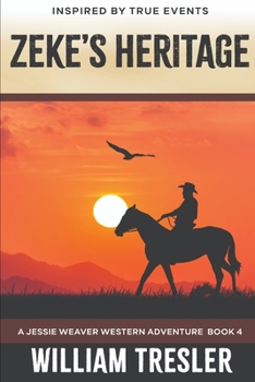 Paperback Zeke's Heritage: A Jessie Weaver Western Adventure Book 4 Book