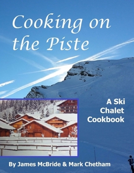 Paperback Cooking on the Piste: A Ski Chalet Cookbook Book