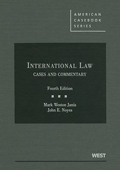 International Law: Cases and Commentary (American Casebook Series)