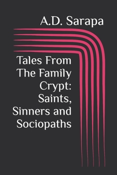 Paperback Tales From The Family Crypt: Saints, Sinners and Sociopaths Book