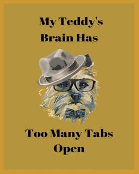 My Teddy's Brain Has Too Many Tabs Open: Teacher Planner Notebook For kindergarten and primary school teacher who love dog. | Daily Weekly Monthly ... ... Gift | Undated 8x10 150 Pages white Paper