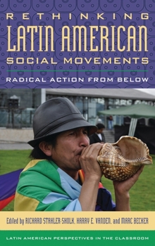 Paperback Rethinking Latin American Social Movements: Radical Action from Below Book