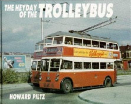 Hardcover The Heyday of the Trolleybus Book