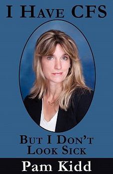 Paperback I Have CFS but I Don't Look Sick Book