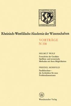 Paperback Fortschritte Der Geodäsie: Satelliten- Und Terrestrische Methoden Mit Ihren Möglichkeiten. Parallelrechner -- Die Architektur Für Neue Problemdimensio [German] Book