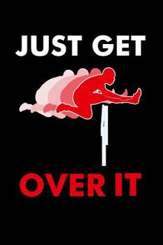 Just Get Over It: 120 Pages I 6x9 I Music Sheet I Funny Steeplechase & Athletics Gifts