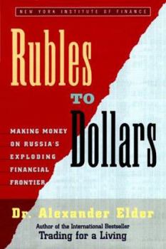 Hardcover Rubles to Dollars: Making Money on Russia's Exploding Financial Frontier Book