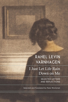 Hardcover I Just Let Life Rain Down on Me: Selected Letters and Reflections Book