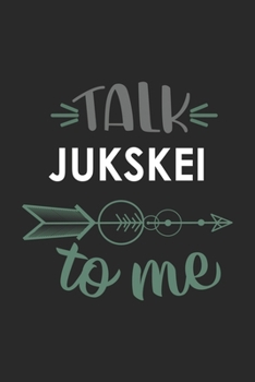 Talk JUKSKEI To Me Cute  JUKSKEI Lovers JUKSKEI OBSESSION Notebook A beautiful: Lined Notebook / Journal Gift, , 120 Pages, 6 x 9 inches , Personal ... Journal, Customized Journal, The Diar