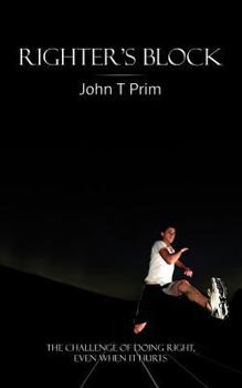 Paperback Righter's Block: The Challenge of Doing Right, Even When It Hurts Book
