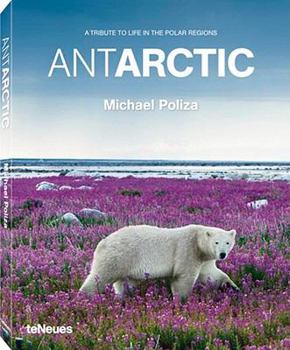 Antarctic: A Tribute to Life in the Polar Regions