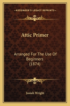 Paperback Attic Primer: Arranged For The Use Of Beginners (1874) Book