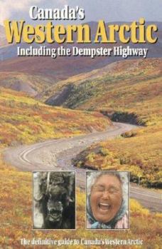 Paperback Canada's Western Arctic: Including the Dempster Highway Book